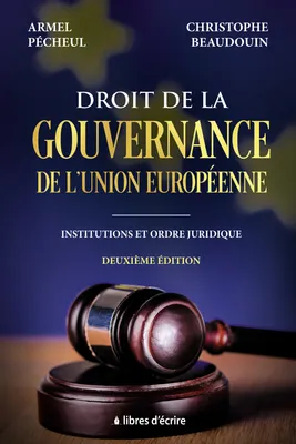 Droit de la gouvernance de l’Union européenne : Institutions et ordre juridique, Deuxième édition