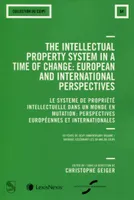 les perspectives d evolution du systeme de propriete intellectuelle a l heure de la mondialisation, European and international perspectives