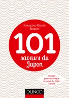 101 saveurs du Japon - Voyage gastronomique au pays du Soleil Levant, Voyage gastronomique au pays du Soleil Levant