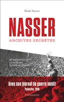 Nasser, archives secrètes, Archives secrètes