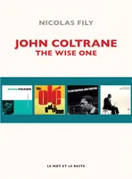 John Coltrane, The wise one