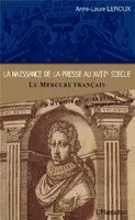 La naissance de la presse au XVIIe siècle, Le Mercure français