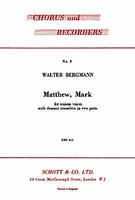 Matthew, Mark, for one parter choir and 2 descant recorders. Partition vocale/chorale et instrumentale.