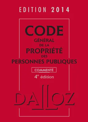 Code général de la propriété des personnes publiques 2014 commenté - 4e éd.