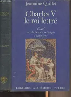 Charles V, le roi lettré - Essai sur la pensée politique d'un règne - 