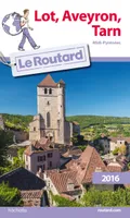 Guide du Routard Lot, Aveyron, Tarn 2016, Midi-Pyrénées