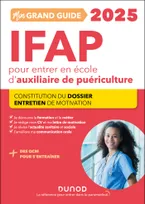 Mon grand guide IFAP 2025 pour entrer en école d'auxiliaire de puériculture, Constitution du dossier, Entretien de motivation