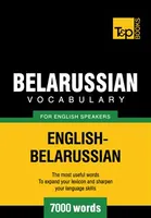 Belarussian Vocabulary for English Speakers - 7000 Words