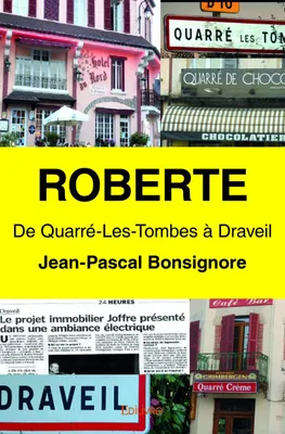Roberte, De Quarré-Les-Tombes à Draveil
