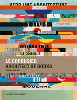 Le Corbusier Architect of Books /anglais