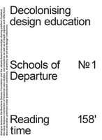 Schools of Departure No. 1 - Decolonising Design Education /anglais