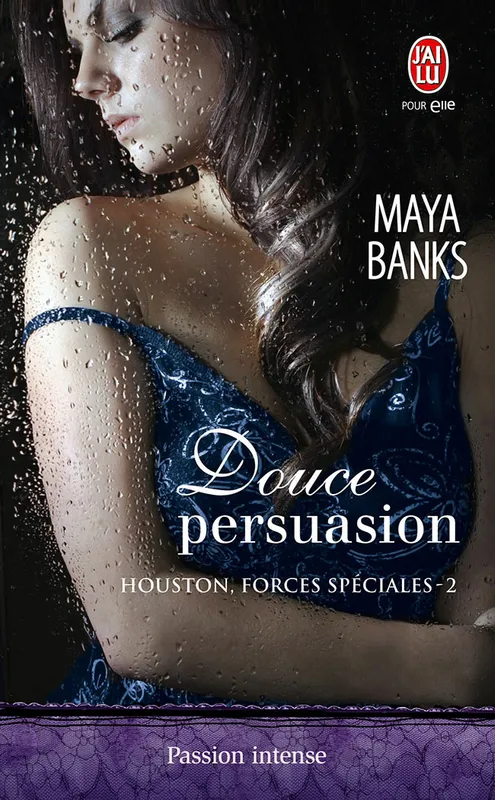 Houston, forces spéciales (Tome 2) - Douce persuasion Maya Banks