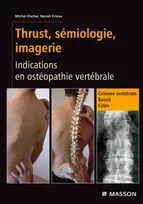 Thrust, sémiologie, imagerie, Indications en ostéopathie vertébrale