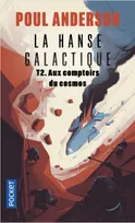 2, La Hanse galactique - tome 2 Aux comptoirs du cosmos