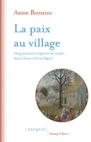 La paix au village, Clergé paroissial et règlement des conflits dans la france d'ancien régime