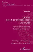 La fin de la IIIe République au Mali, Histoire constitutionnelle - 18 août 2020 - 28 mai 2021