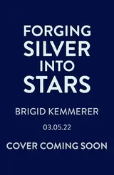Forging Silver into Stars ( Forging Silver into Stars Series)
