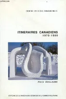Itinéraires canadiens, 1970-1990, 1970-1990