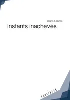INSTANTS INACHEVES