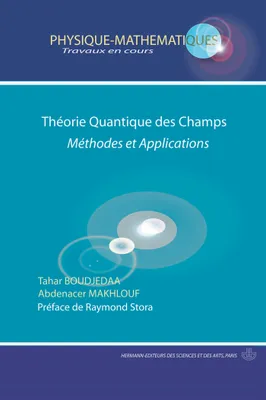 Théorie quantique des Champs, Méthodes et applications