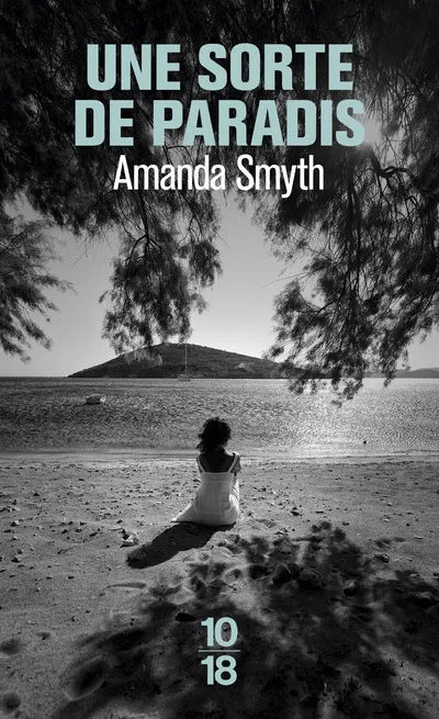 Livres Littérature et Essais littéraires Romans contemporains Etranger Une sorte de paradis Amanda Smyth