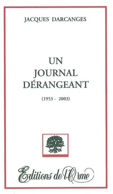 [1], Cahiers 93-86, 22 juin 2002-16 août 2003, Un journal dérangeant (1953-2003), 1953-2003