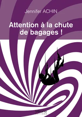 Attention à la chute de bagages !, Recueil de nouvelles à chute