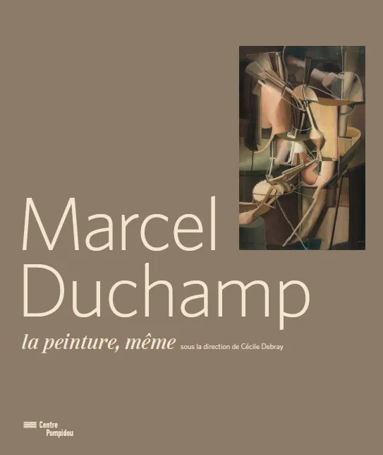 Livres Arts Photographie Marcel Duchamp La peinture, même, Exposition, Paris, Centre Pompidou, jusqu'au 5 janvier 2015 Cecile debray