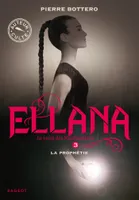 Ellana, 3, La prophétie