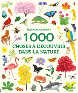 1 000 choses à découvrir dans la nature