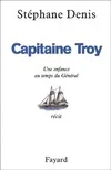 Capitaine Troy, Une enfance au temps du Général
