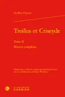 Troïlus et Criseyde, oeuvres complètes
