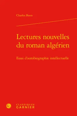 Lectures nouvelles du roman algérien, Essai d'autobiographie intellectuelle
