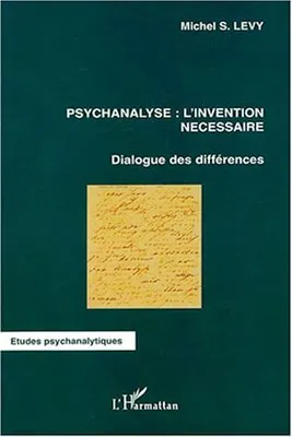 Psychanalyse: l'invention nécessaire, Dialogue des différences