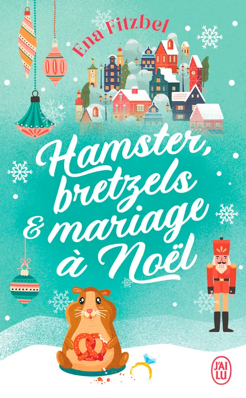 Livres Littérature et Essais littéraires Romance Hamster, bretzels et mariage à Noël Ena Fitzbel