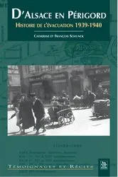 Alsace en Périgord (D'), histoire de l'évacuation en 1939 et 1940