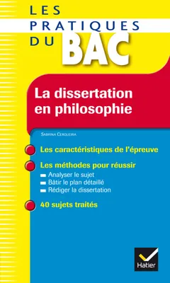 La dissertation en philosophie - Les Pratiques du Bac, Les méthodes de l'épreuve de philo