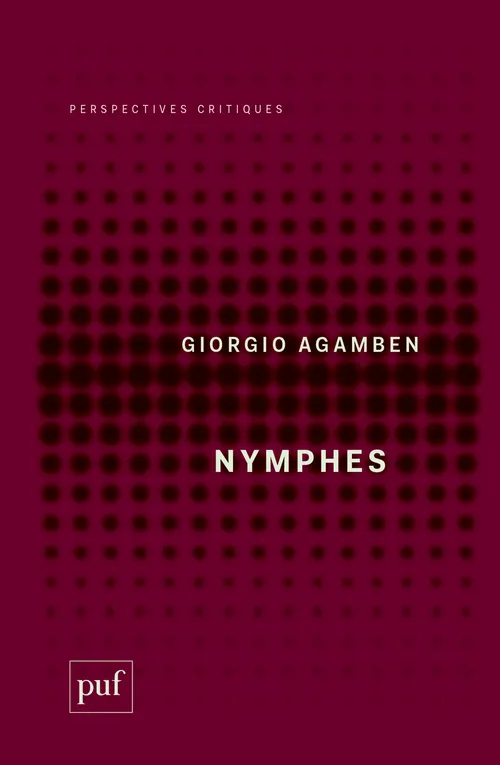 Livres Sciences Humaines et Sociales Philosophie NYMPHES Giorgio Agamben