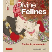 Divine Felines The Cat in Japanese Art /anglais