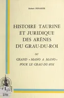 Histoire taurine et juridique des arènes du Grau-du-Roi, Ou Grand 
