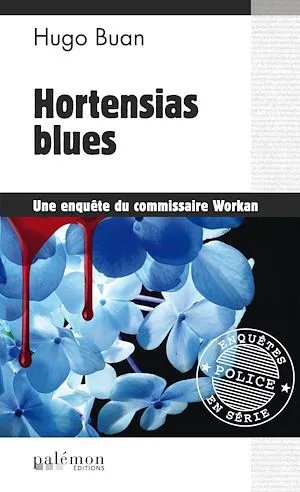 Hortensias blues, Une enquête du commissaire Workan - Tome 1 Hugo Buan