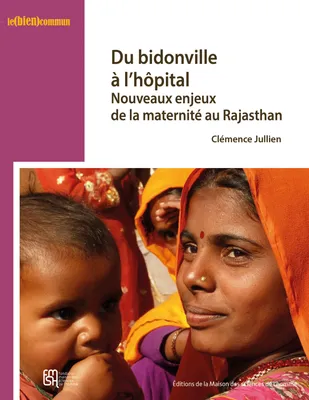 Du bidonville à l’hôpital, Nouveaux enjeux de la maternité au Rajasthan