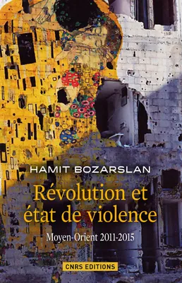 Révolution et état de violence, Moyen-Orient 2011-2015