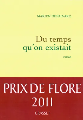Du temps qu'on existait - Prix de Flore, roman