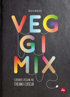 Veggimix-Cuisiner vegan au thermo cuiseur