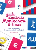 Guide d'activités Montessori 0-6 ans