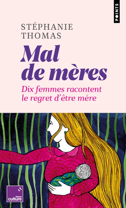 Livres Féminismes et LGBT++ Féminismes et LGBTQIA+ Mal de mères, Dix femmes racontent le regret d'être mère Stéphanie Thomas