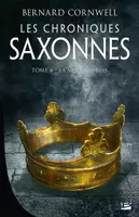 6, Les Chroniques saxonnes, T6 : La Mort des rois