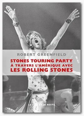 Stones touring party, A travers l'Amérique avec les Rolling Stones
