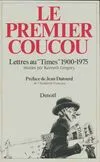 Le Premier coucou [Paperback] Gregory, Kenneth; Gille, Elisabeth and The Times, lettres au "Times", 1900-1975